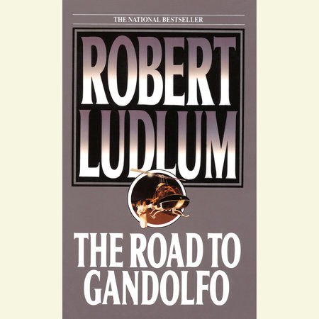 The Road to Gandolfo by Robert Ludlum