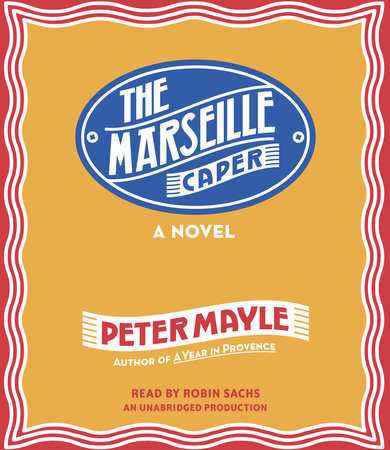 The Marseille Caper by Peter Mayle