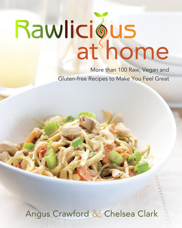 Rawlicious at Home by Angus Crawford and Chelsea Clark