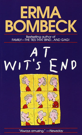 At Wit's End by Erma Bombeck