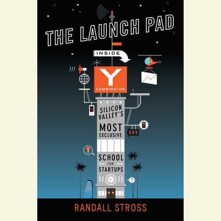 The Launch Pad by Randall Stross