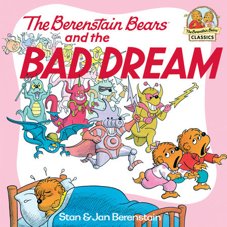 The Berenstain Bears and the Bad Dream by Stan Berenstain and Jan Berenstain