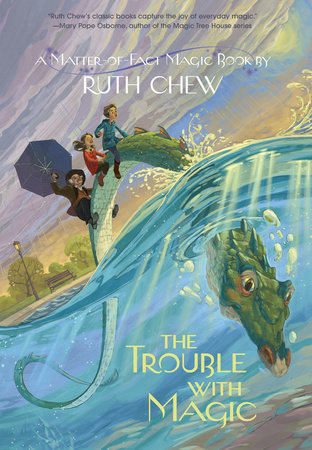 A Matter-of-Fact Magic Book: The Trouble with Magic by Ruth Chew