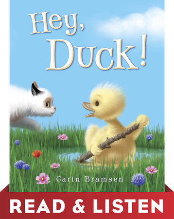 Hey, Duck! Read & Listen Edition by Carin Bramsen