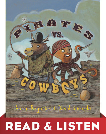 Pirates vs. Cowboys: Read & Listen Edition by Aaron Reynolds