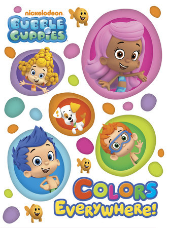 Colors Everywhere! (Bubble Guppies) by Random House; illustrated by Random House