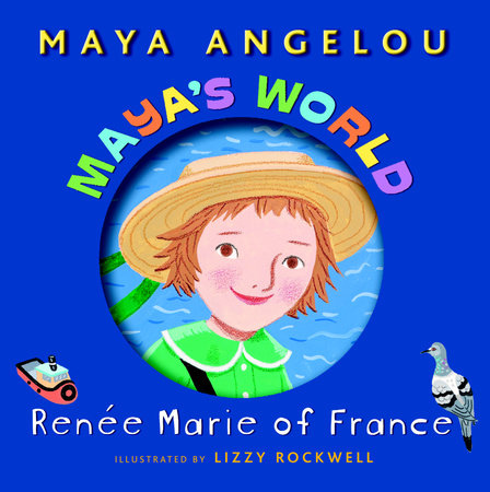 Maya's World: Renee Marie of France by Maya Angelou