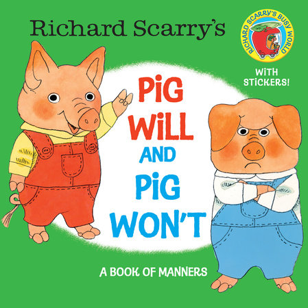Richard Scarry's Pig Will and Pig Won't by Richard Scarry