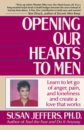 Opening Our Hearts to Men by Susan Jeffers