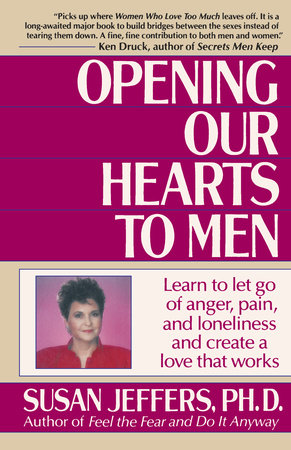 Opening Our Hearts to Men by Susan Jeffers, PhD