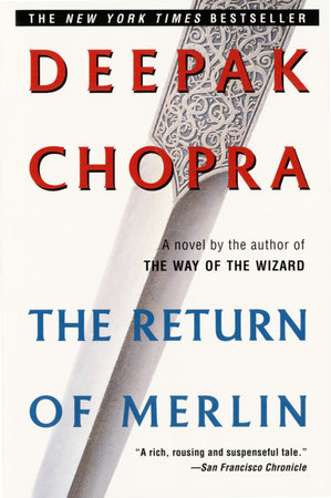 The Return of Merlin by Deepak Chopra, M.D.