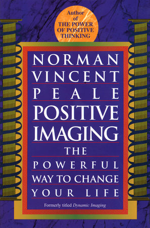 Positive Imaging by Norman Vincent Peale