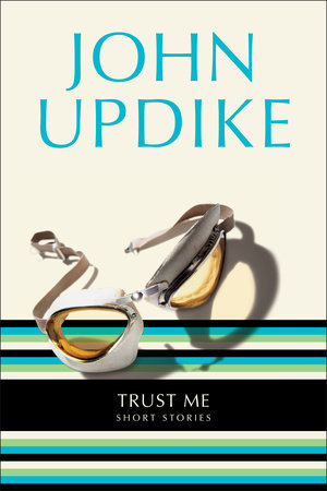 Trust Me by John Updike