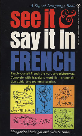 See It and Say It in French by Margarita Madrigal and Colette Dulac