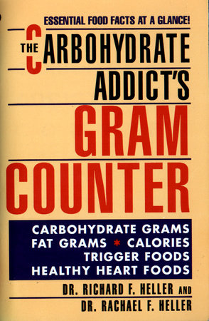 The Carbohydrate Addict's Gram Counter by Rachael F. Heller and Richard F. Heller