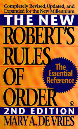 The New Robert's Rules of Order by Mary A. De Vries