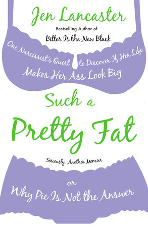 Such a Pretty Fat by Jen Lancaster