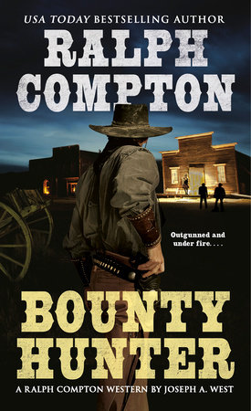 Ralph Compton Bounty Hunter by Joseph A. West and Ralph Compton