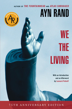 We the Living (75th-Anniversary Deluxe Edition) by Ayn Rand