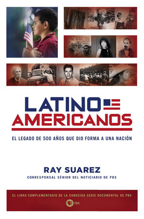 Latino Americanos by Ray Suarez