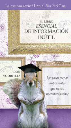 El Libro Esencial de Informacíon inútil by Don Voorhees