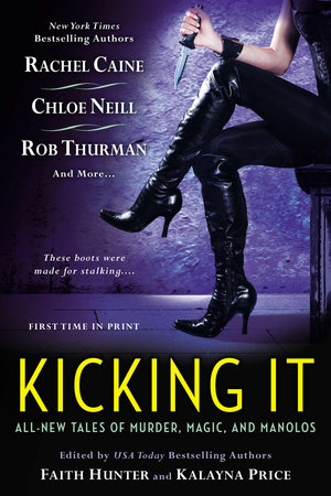 Kicking It by Faith Hunter and Kalayna Price