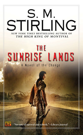 The Sunrise Lands by S. M. Stirling