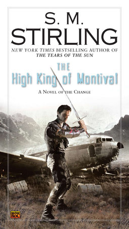 The High King of Montival by S. M. Stirling