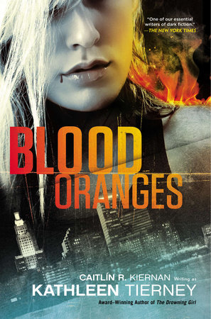 Blood Oranges by Kathleen Tierney and Caitlin R. Kiernan