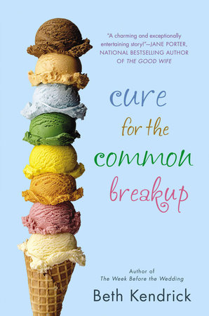 Cure for the Common Breakup by Beth Kendrick