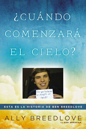 ¿Cuándo comenzará el cielo? by Ally Breedlove and Ken Abraham
