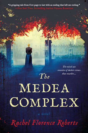 The Medea Complex by Rachel Florence Roberts