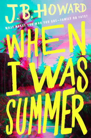 When I Was Summer by J. B. Howard