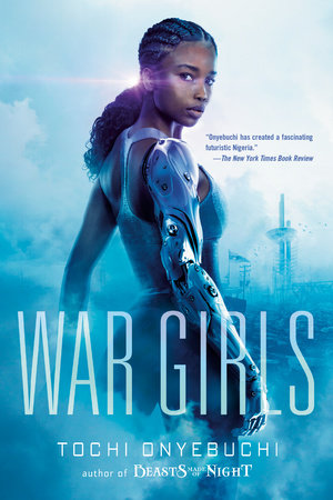 War Girls by Tochi Onyebuchi: 9780451481696 | PenguinRandomHouse.com: Books