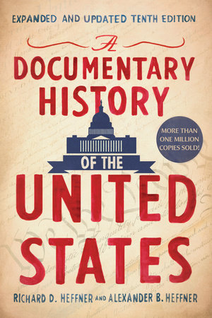A Documentary History of the United States (Revised and Updated) by Richard D. Heffner and Alexander B. Heffner