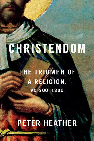 Christendom by Peter Heather