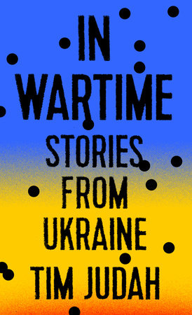 In Wartime by Tim Judah