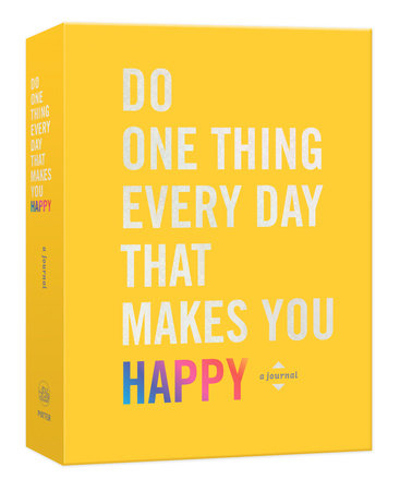 Do One Thing Every Day That Makes You Happy by Robie Rogge and Dian G. Smith