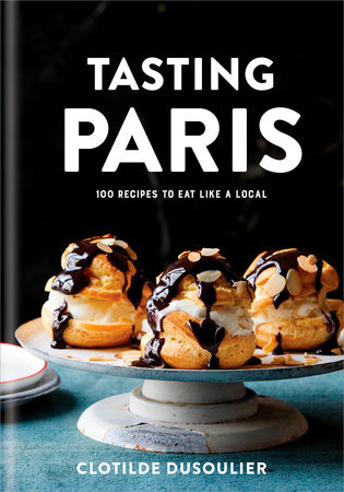 Tasting Paris by Clotilde Dusoulier