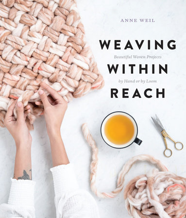 Weaving Within Reach by Anne Weil