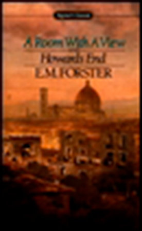 A Room with a View and Howards End by E. M. Forster