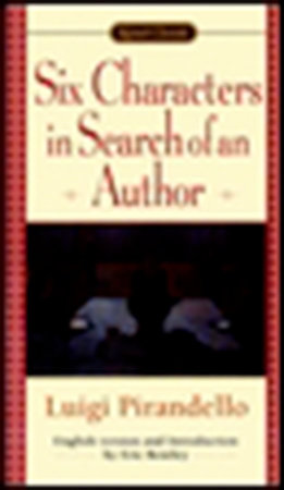 Six Characters in Search of an Author by Luigi Pirandello