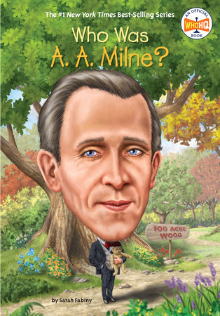 Who Was A. A. Milne? by Sarah Fabiny and Who HQ