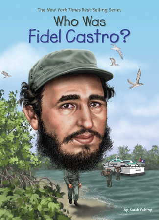 Who Was Fidel Castro? by Sarah Fabiny and Who HQ