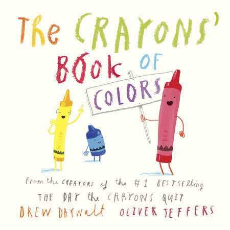 The Crayons' Book of Colors by Drew Daywalt; Illustrated by Oliver Jeffers