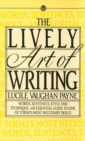 The Lively Art of Writing by Lucile Vaughan Payne