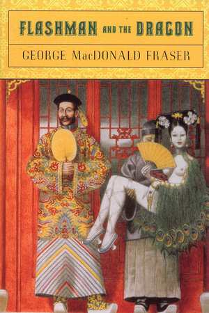 Flashman and the Dragon by George MacDonald Fraser