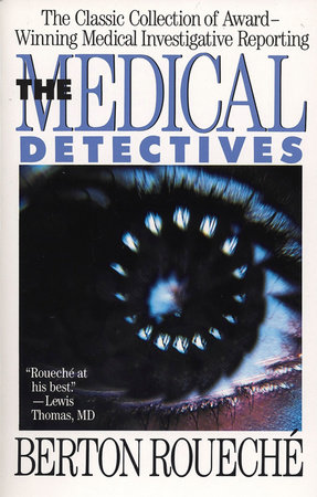 The Medical Detectives by Berton Roueche