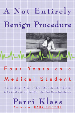 A Not Entirely Benign Procedure by Perri Klass