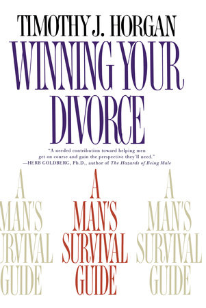 Winning Your Divorce by Timothy J. Horgan